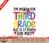 Im Ready for Third Grade (But Is It Ready for Me) - Back to School SVG SVG